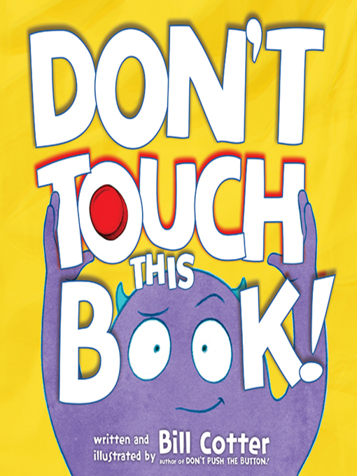 Title details for Don't Touch This Book! by Bill Cotter - Available